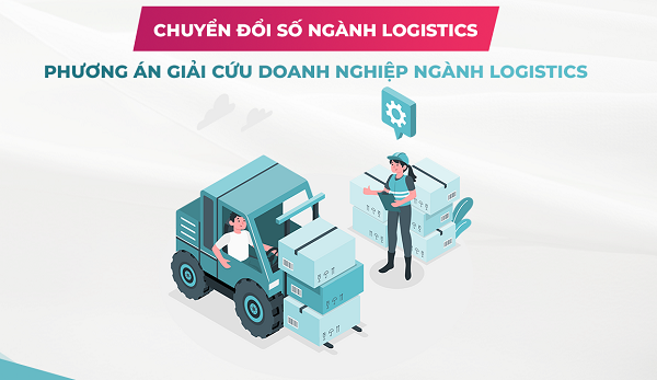 Chuyển đổi số trong ngành dịch vụ logistics mới